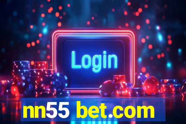 nn55 bet.com